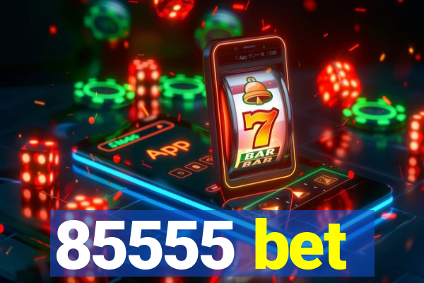 85555 bet